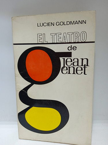 El Teatro De Jean Genet - Lucien Goldmann - Sociología