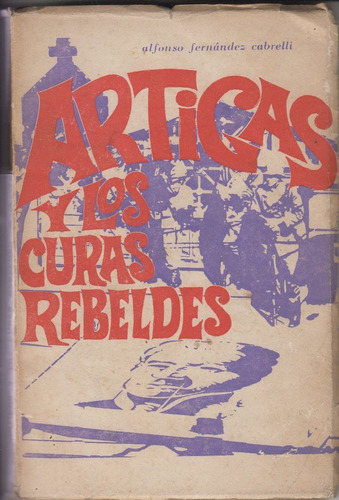 Historia Artigas Y Los Curas Rebeldes X Fernandez Cabrelli 