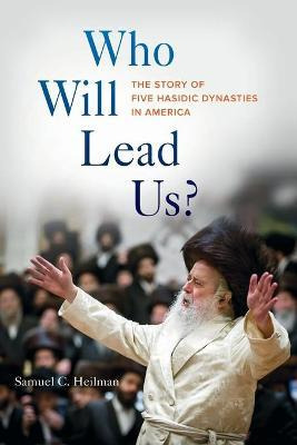 Libro Who Will Lead Us? : The Story Of Five Hasidic Dynas...