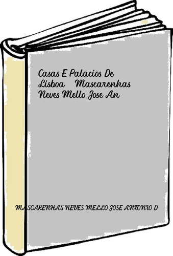 Casas E Palacios De Lisboa - Mascarenhas Neves Mello Jose An