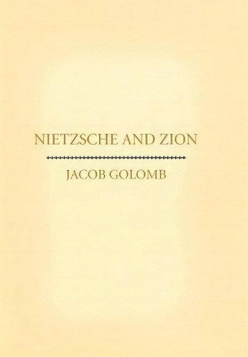 Nietzsche And Zion, De Jacob Golomb. Editorial Cornell University Press, Tapa Dura En Inglés