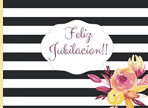 Feliz Jubilacion: Libro De Visitas Para Jubilacion Fiesta Ce