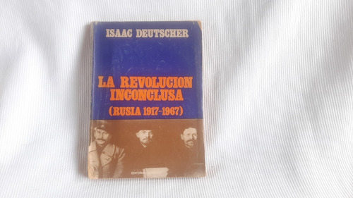 Imagen 1 de 5 de La Revolucion Inconclusa Rusia 1917 1967 Isaac Deutscher