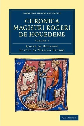 Libro Chronica Magistri Rogeri De Houedene: Volume 4 - Ro...