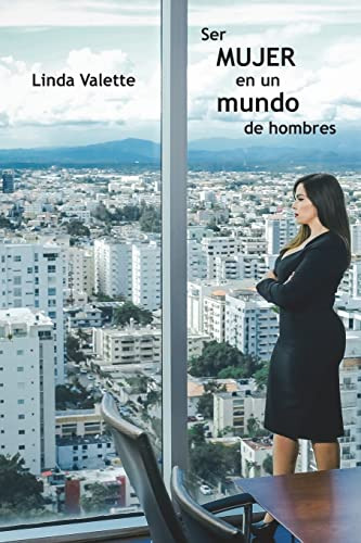 Ser Mujer En Un Mundo De Hombres