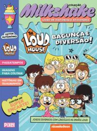 The Loud House: Bagunca E Diversao! - Colecao Milk, De The Loud House. Editorial Pixel, Tapa Mole En Português