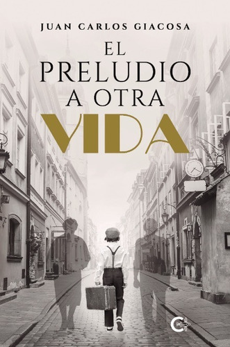 El Preludio A Otra Vida, De Giacosa, Juan Carlos., Vol. 1. Editorial Caligrama, Tapa Blanda, Edición 1 En Español, 2023