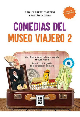 Libro - Comedias Del Museo Viajero 2 Para 1 2 Y 3 Grado De 