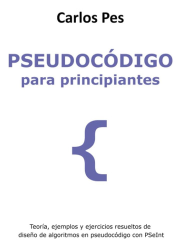 Pseudocódigo Para Principiantes: Teoría, Ejemplos Y De De En