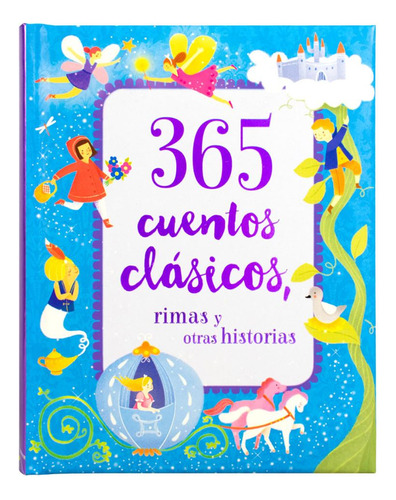 Libro 365 Cuentos Clásicos Rimas Y Otras Historias