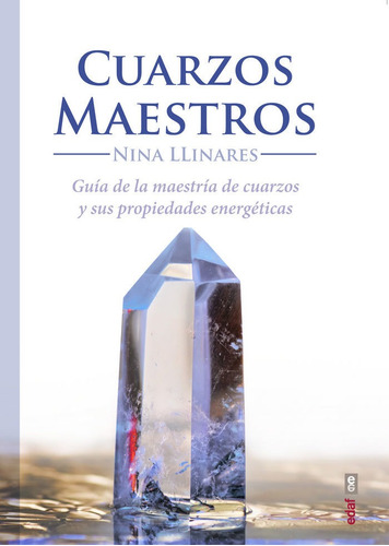 Cuarzos Maestros. Guía De Maestria De Cuarzos Y Propiedades Energeticas. Nina Llinares. Editorial Edaf En Español. Tapa Blanda
