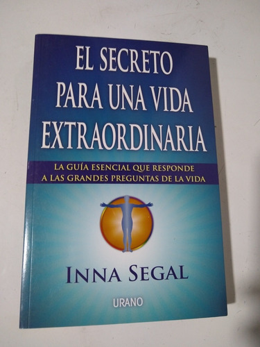 El Secreto Para Una Vida Extraordinaria Inna Segal Urano 