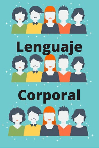 Libro: Lenguaje Corporal: Conocer Y Dominar A Una Persona