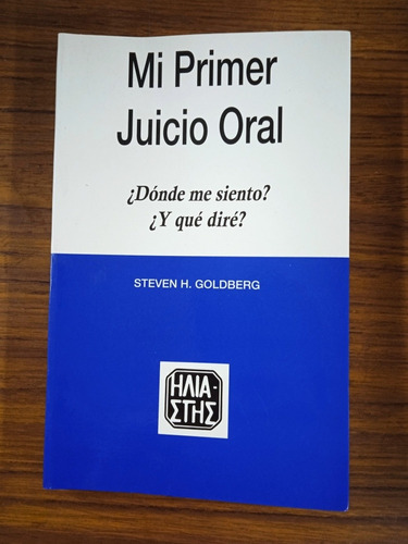 Mi Primer Juicio Oral (nuevo) / Steven Goldberg