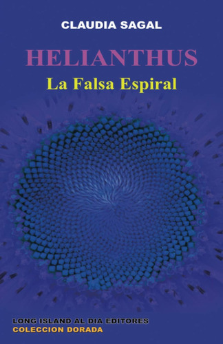 Libro: Helianthus: La Falsa Espiral (colección Dorada) En