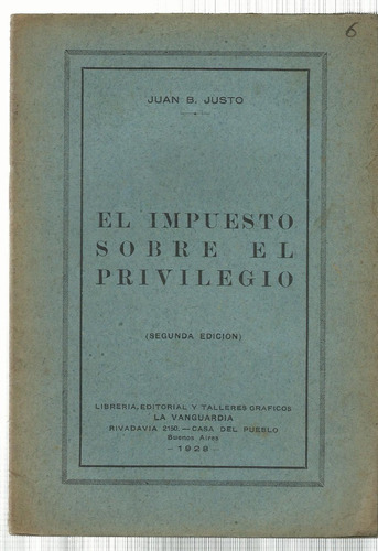 Justo Juan B.: El Impuesto Sobre El Privilegio 1928 Folleto