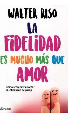 Libro La Fidelidad Es Mucho Más Que Amor