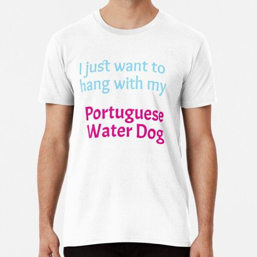 Remera Perro De Agua Portugués, Solo Quiero Pasar El Rato Co