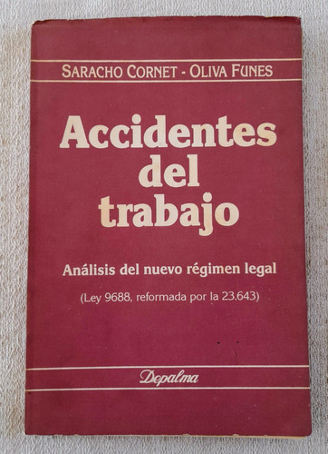 Accidentes Del Trabajo - S Cornet Y Oliva Funes - Depalma