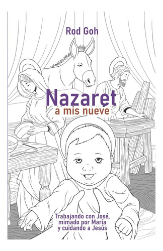 Libro: Nazaret A Mis 9: Trabajando Con José, Mimado Por Y A