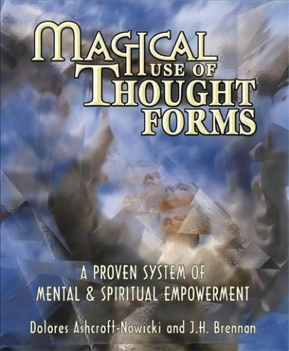 Magical Use Of Thought Forms, De J.h. Brennan. Editorial Llewellyn Publications U S, Tapa Blanda En Inglés