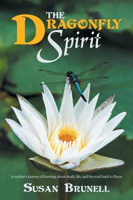 Libro The Dragonfly Spirit: A Mother's Journey Of Learnin...