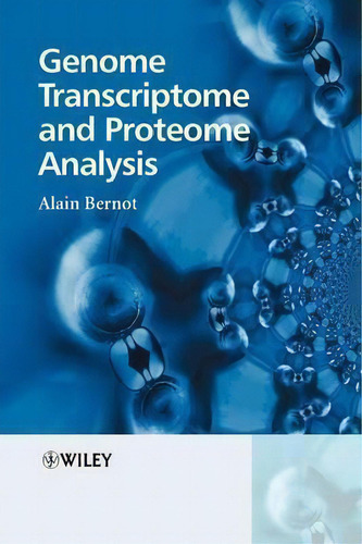 Genome Transcriptome And Proteome Analysis, De Alain Bernot., Vol. 1. Editorial John Wiley Sons Ltd, Tapa Blanda En Inglés