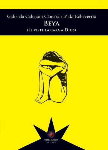 Imagen 1 de 1 de Beya. Le Viste La Cara A Dios - G. Cabezón Cámara / Iñaki Ec