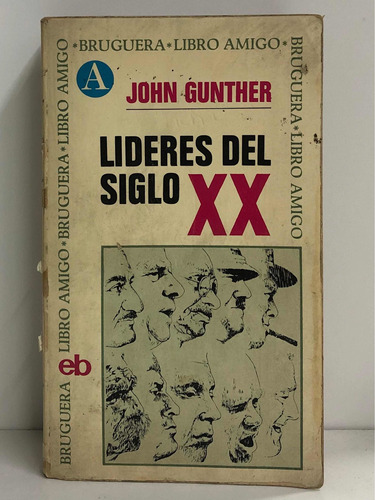 Líderes Del Siglo Xx - John Gunther - Bruguera