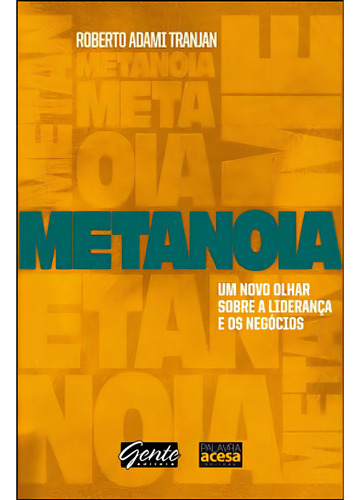 Metanoia, De Roberto Adami Tranjan. Editora Gente, Capa Mole Em Português