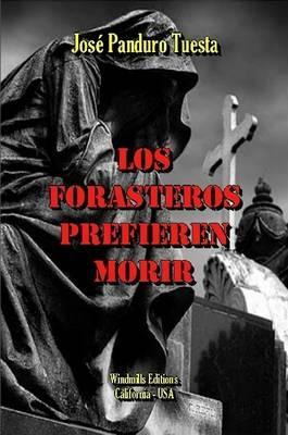 Libro Los Forasteros Prefieren Morir - Jose Panduro Tuesta