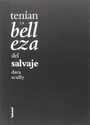 Tenãâan La Belleza Del Salvaje, De Scully, Dara. Editorial Harpo Libros, Tapa Blanda En Español