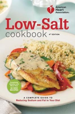 American Heart Association Low-salt Cookbook, 4th Edition...