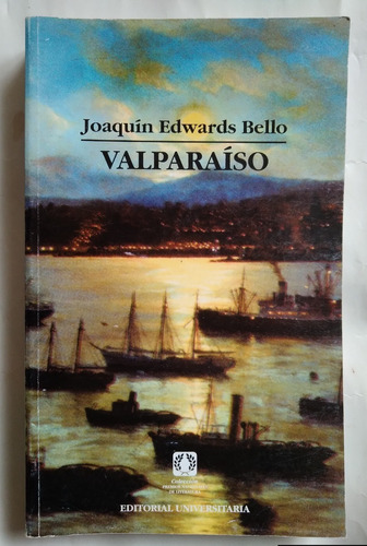 Valparaíso Novela Joaquín Edwards Bello 2004 394p Impecable