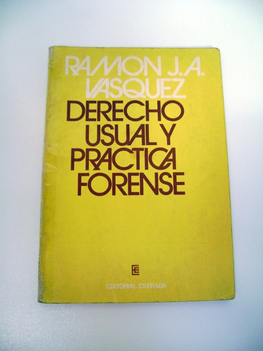 Derecho Usual Y Practica Forense Ramon Vasquez Estrada Boedo