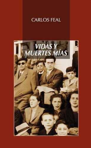 Vidas y muertes mÃÂas, de Feal Deibe, Carlos. Editorial Ediciones Alfar, tapa blanda en español