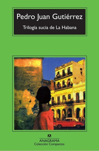 Libro: Trilogía Sucia De La Habana. Gutierrez, Pedro Juan. A