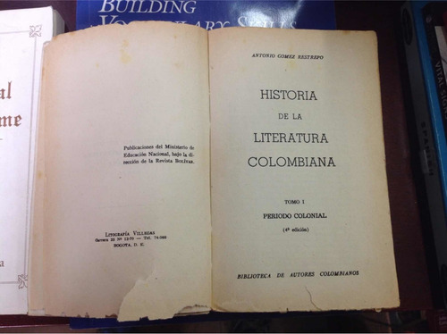 Historia De La Literatura Colombiana -antonio Gómez Restrepo