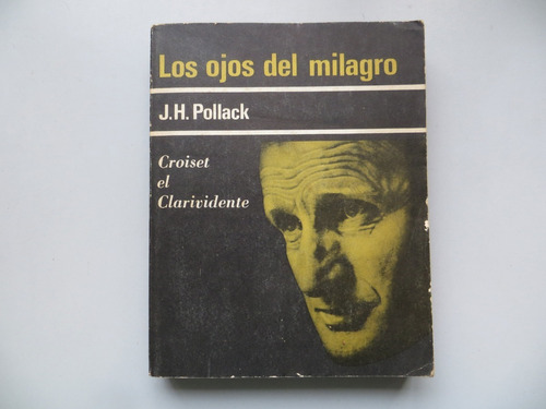 Los Ojos Del Milagro Croiset El Clarividente J. H. Pollack