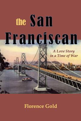 Libro The San Franciscan: A Love Story In A Time Of War -...