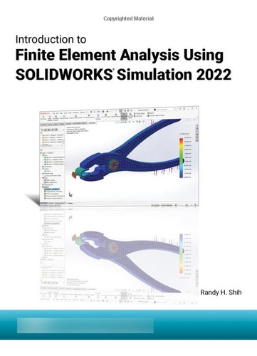 Introduction To Finite Element Analysis Using Solidworks Sim