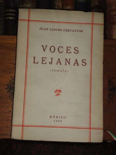 Juan Castro Cervantes Voces Lejanas