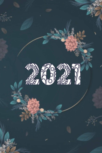 Libro: 2021: Agenda Anual 2021 |citas Y Pensamientos Positiv