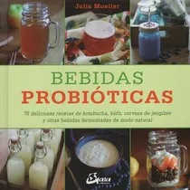 Comprar Bebidas Probioticas - 75 Deliciosas Recetas De Kombucha Ke