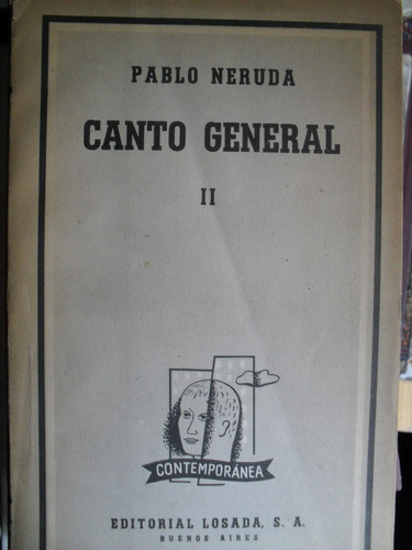 Pablo Neruda - Canto General I I - Primera Ed Argentina