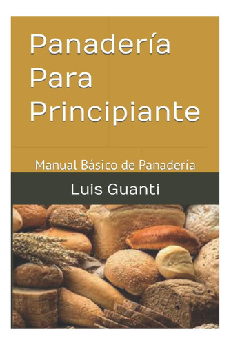 Libro: Panadería Para Principiante: Manual Básico De