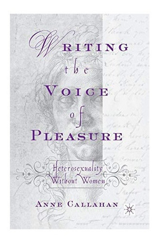 Libro: Writing The Voice Of Pleasure: Heterosexuality Women