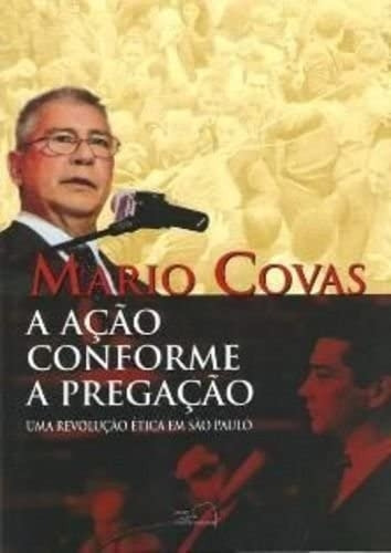 A Ação Conforme A Pregação, De Mario Covas. Série Na, Vol. Na. Editora Fundação Mario Covas, Capa Mole Em Português, 2003