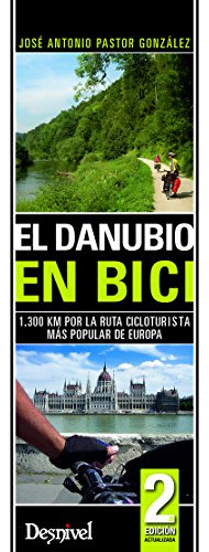 El Danubio En Bici: 1300 Km Por La Ruta Cicloturista Mas Pop