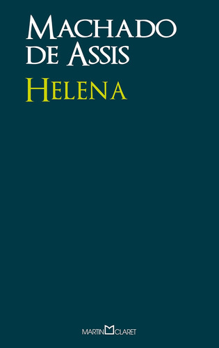 Helena, de Joaquim Machado de Assis. Série Coleção a obra-prima de cada autor (103), vol. 103. Editora Martin Claret Ltda, capa mole em português, 2013